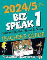 2024/5 Edition Biz Speak 1 Teacher's Guide: Business English Idioms & Slang