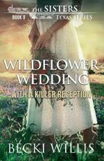 Wildflower Wedding: With a Killer Reception