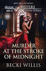 Murder at the Stroke of Midnight (The Sisters Texas Mystery Series Book 14)