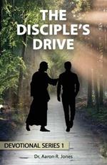 The Disciple's Drive: Devotional Series 1: Series 1