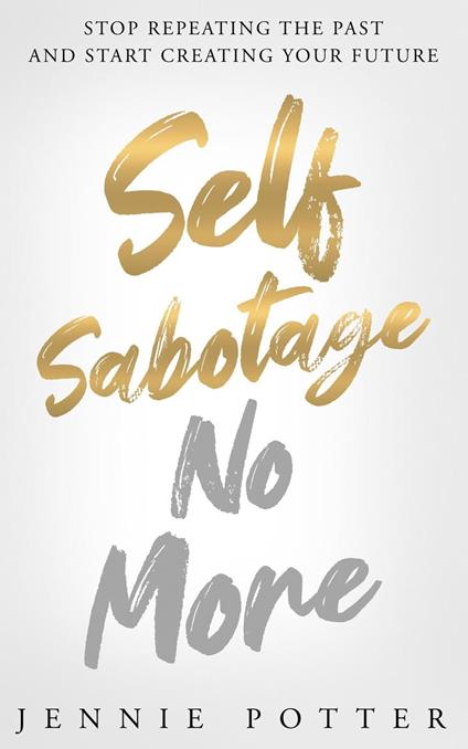 Self Sabotage No More