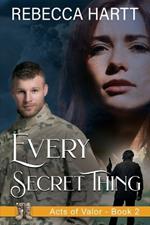 Every Secret Thing: Christian Romantic Suspense