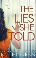 The Lies She Told: A psychological suspense thriller