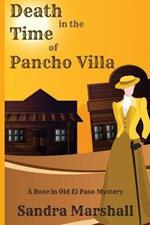 Death in the Time of Pancho Villa: A Rose in Old El Paso Mystery