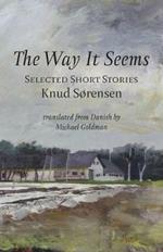 The Way It Seems: Selected Short Stories