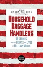 Household Baggage Handlers: 56 Stories from the Hearts and Lives of Military Wives,