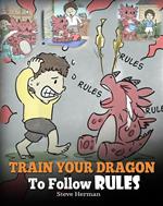 Train Your Dragon To Follow Rules