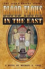 Blood Flows in the East (the Sean O'Rourke Series Book 6)