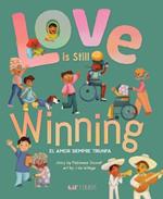 Love is Still Winning / El amor siempre triunfa