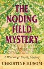 The Noding Field Mystery: A Winnebago County Mystery