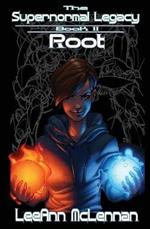 The Supernormal Legacy: Book 2: Root