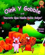 Oink y Gobble y el 'Secreto Que Nadie Debe Saber'