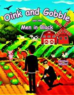 Oink and Gobble and the Men in Black