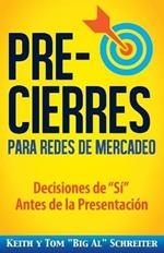 Pre-Cierres para Redes de Mercadeo: Decisiones de i Antes de la presentacion