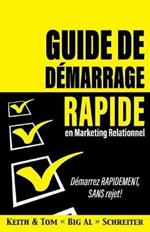 Guide de demarrage rapide en Marketing relationnel: Demarrez RAPIDEMENT, SANS rejet!