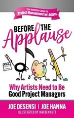 Before the Applause: Why Artists Need to Be Good Project Managers