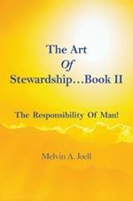 The Art Of Stewardship . . . Book II: The Responsibility of Man!