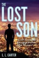 The Lost Son: How I Found My Biological Mother After 50 Years