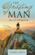 The Destiny of Man: Natural and Spiritual
