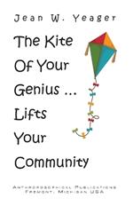 The Kite of Your Genius: ... Lifts Your Community