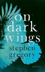 On Dark Wings: Stories