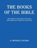 The Books of The Bible: The Subject, Structure, Situation, and Signification Verses of Each Book