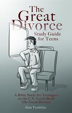 The Great Divorce Study Guide for Teens