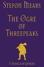 The Ogre of Threepeaks: A Novella of Qorunn