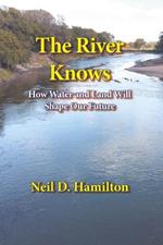 The River Knows: How Water and Land Can Shape Our Future