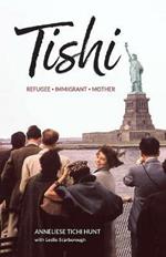 Tishi: Refugee, Mother, Immigrant