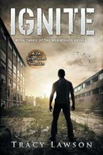 Ignite: A YA Dystopian Thriller