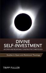 Divine Self-Investment: An Open and Relational Constructive Christology