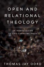 Open and Relational Theology