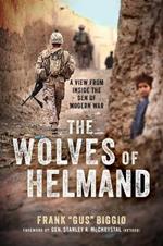 Wolves of Helmand: A View from Inside the Den of Modern War