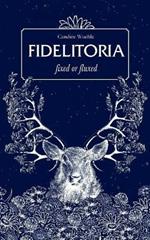 Fidelitoria: fixed or fluxed