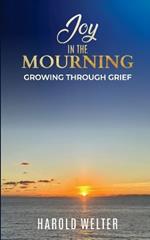 Joy in the Mourning: Growing Through Grief