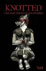 Knotted: Tails of Dominating Desires