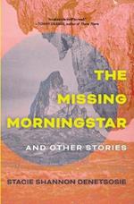 The Missing Morningstar: And Other Stories