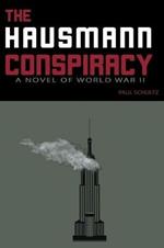 The Hausmann Conspiracy: A Novel of World War II