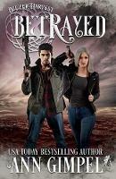 Betrayed: Dystopian Urban Fantasy