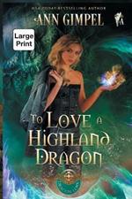 To Love a Highland Dragon: Highland Fantasy Romance