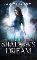 Shadow's Dream: Kyn Kronicles Book 5