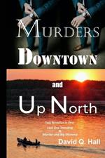 Murders Downtown and Up North: Last One Standing & Murder and Big Momma