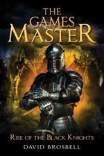 The Games Master: Rise of the Black Knights