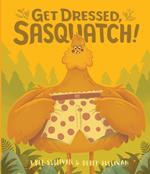 Get Dressed, Sasquatch!