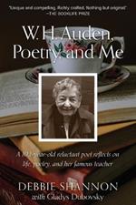 W. H. Auden, Poetry, and Me: A 102-Year-Old Reluctant Poet Reflects on Life, Poetry, and Her Famous Teacher