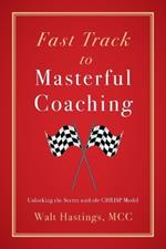 Fast Track to Masterful Coaching: Unlocking the Secret with the CHRISP Model