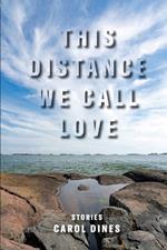 This Distance We Call Love