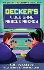 Decker's Video Game Rescue Agency: The Case of the Grumpy Gamer Army