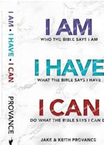 I Am Who the Bible Says I Am, I Have What the Bible Says I Have, I Can Do What the Bible Says I Can Do